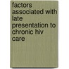 Factors Associated With Late Presentation To Chronic Hiv Care door Derebe Tadesse