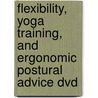 Flexibility, Yoga Training, And Ergonomic Postural Advice Dvd door Craig Liebenson