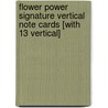 Flower Power Signature Vertical Note Cards [With 13 Vertical] by Rebecca Cole