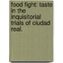 Food Fight: Taste In The Inquisitorial Trials Of Ciudad Real.