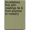 Foundations First With Readings 4E & From Practice To Mastery by University Stephen R. Mandell