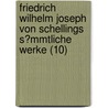 Friedrich Wilhelm Joseph Von Schellings S?Mmtliche Werke (10) door Friedrich Wilhelm Joseph Von Schelling
