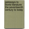 Gateways To World Literature The Seventeenth Century To Today door David Damrosch