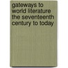 Gateways To World Literature The Seventeenth Century To Today by David Damrosch