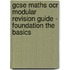 Gcse Maths Ocr Modular Revision Guide - Foundation The Basics