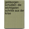 Geldsorgen - Schulden: Die Wichtigsten Schritte Aus Der Krise by Sylvia Wenig-Karasch
