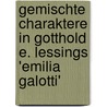 Gemischte Charaktere In Gotthold E. Lessings 'Emilia Galotti' door Nicole Rosingh
