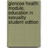 Glencoe Health Module, Education in Sexuality Student Edition