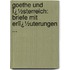 Goethe Und Ï¿½Sterreich: Briefe Mit Erlï¿½Uterungen ...