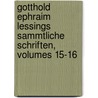 Gotthold Ephraim Lessings Sammtliche Schriften, Volumes 15-16 door Johann Friedrich Schink