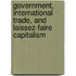 Government, International Trade, and Laissez-Faire Capitalism