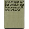 Grundstrukturen der Politik in der Bundesrepublik Deutschland by Michael Becker