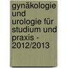 Gynäkologie Und Urologie Für Studium Und Praxis - 2012/2013 by Petra Haag