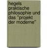 Hegels praktische Philosophie und das ''Projekt der Moderne'' door Ludwig Siep