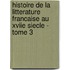Histoire De La Litterature Francaise Au Xviie Siecle - Tome 3