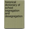 Historical Dictionary Of School Segregation And Desegregation door Jeffrey A. Raffel
