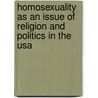 Homosexuality As An Issue Of Religion And Politics In The Usa door Stefan Hinterholzer