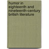 Humor In Eighteenth And Nineteenth-Century British Literature door Don Lee Fred Nilsen