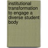 Institutional Transformation To Engage A Diverse Student Body door Liz Thomas