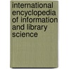 International Encyclopedia of Information and Library Science by Feather