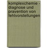 Komplexchemie - Diagnose Und Pravention Von Fehlvorstellungen by Christoph Lisowski