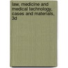 Law, Medicine And Medical Technology, Cases And Materials, 3D door Lars Noah
