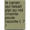 Le Canari Qui Faisait Pipi Au Nid (Mamie Poule Raconte T. 7 ) door Hervé le Goff