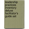 Leadership Practices Inventory Deluxe Facilitator's Guide Set door James M. Kouzes