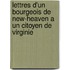 Lettres D'Un Bourgeois De New-Heaven A Un Citoyen De Virginie