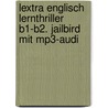 Lextra Englisch Lernthriller B1-B2. Jailbird Mit Mp3-Audi door Ken Singleton