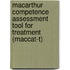 Macarthur Competence Assessment Tool for Treatment (Maccat-T)