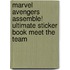 Marvel Avengers Assemble! Ultimate Sticker Book Meet The Team