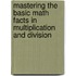 Mastering the Basic Math Facts in Multiplication and Division