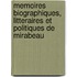 Memoires Biographiques, Litteraires Et Politiques De Mirabeau