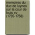 Memoires Du Duc De Luynes Sur La Cour De Louis Xv (1735-1758)