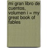 Mi Gran Libro de Cuentos, Volumen I = My Great Book of Fables door Grafalco