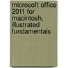 Microsoft Office 2011 For Macintosh, Illustrated Fundamentals door Peter Shaffer