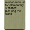 Minitab Manual for Elementary Statistics: Picturing the World door Ron Larson