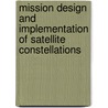 Mission Design And Implementation Of Satellite Constellations door Ha Van Der Jozej