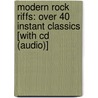 Modern Rock Riffs: Over 40 Instant Classics [With Cd (Audio)] by Alfred Publishing