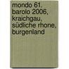 Mondo 61. Barolo 2006, Kraichgau, Südliche Rhone, Burgenland door Gerhard Eichelmann
