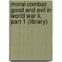 Moral Combat: Good And Evil In World War Ii, Part 1 (library)