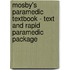 Mosby's Paramedic Textbook - Text And Rapid Paramedic Package