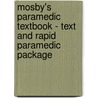 Mosby's Paramedic Textbook - Text And Rapid Paramedic Package door Mick J. Sanders