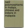 Nat2 Polymorphisms In Malays, Chinese And Indians In Malaysia door Wan Nazirah Wan Yusuf