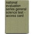 National Evaluation Series General Science Test - Access Card