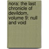 Nora: The Last Chronicle Of Devildom, Volume 9: Null And Void by Kazunari Kakei