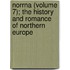 Norrna (Volume 7); The History And Romance Of Northern Europe