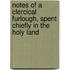 Notes Of A Clercical Furlough, Spent Chiefly In The Holy Land