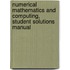 Numerical Mathematics And Computing, Student Solutions Manual